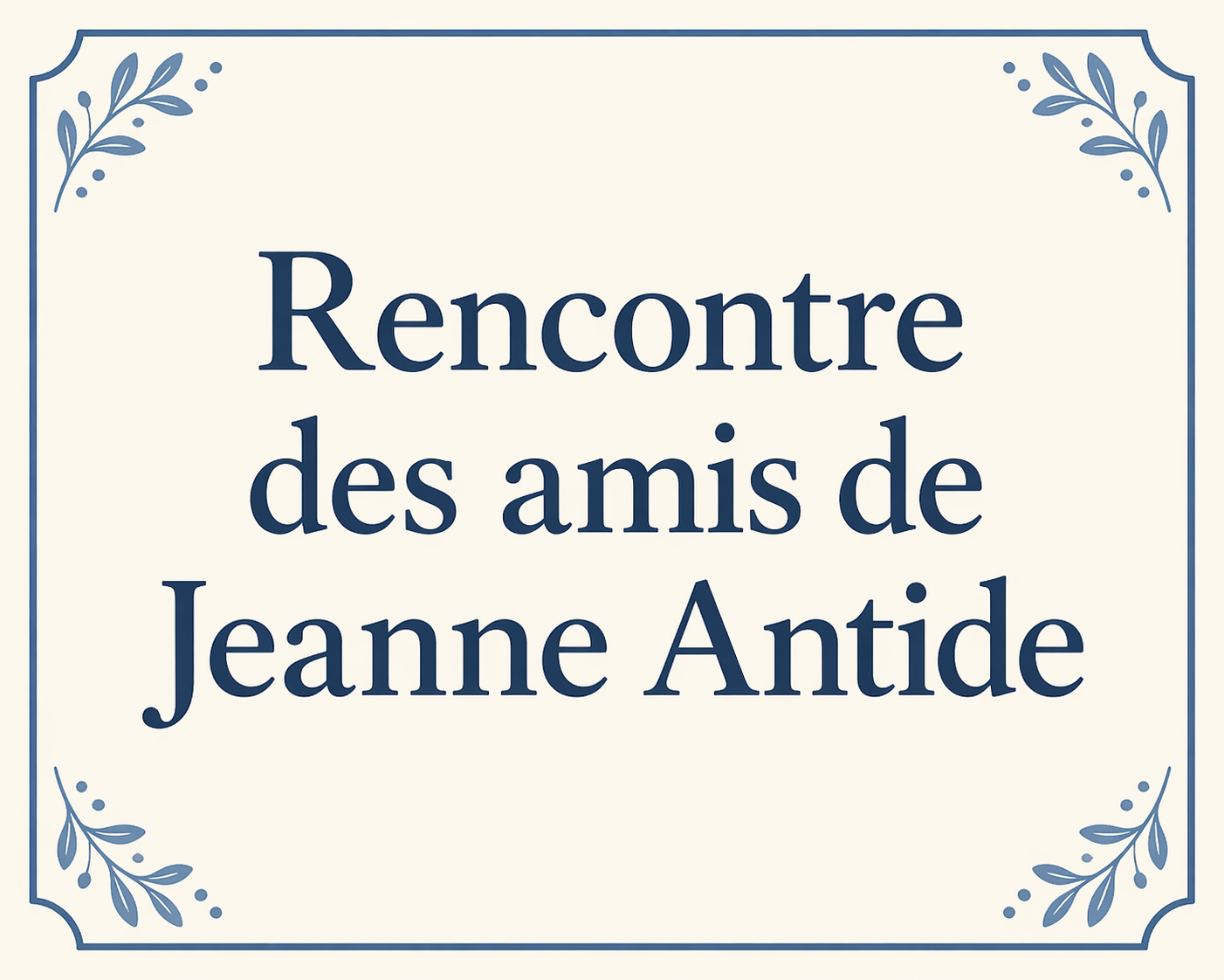rencontre-des-amis-de-jeanne-antides-lundi-4-mai-a-14h30